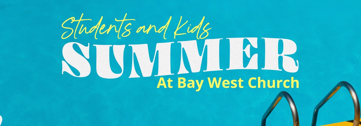 Featured image for “Bay West KIDzone and Students SUMMER!”