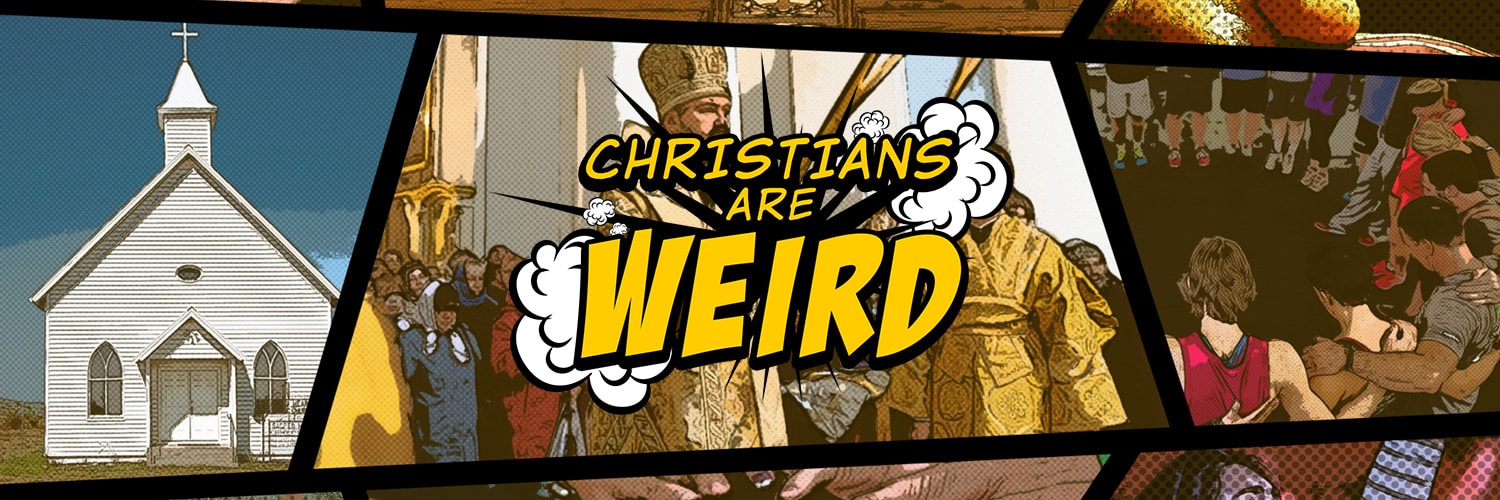 Featured image for “Current Sermon Series – Christians Are Weird”